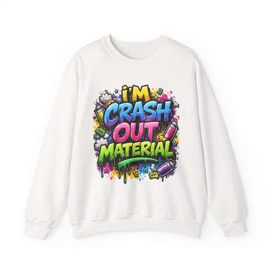 I’m Crash Out Material | Bold Streetwear Attitude Crewneck