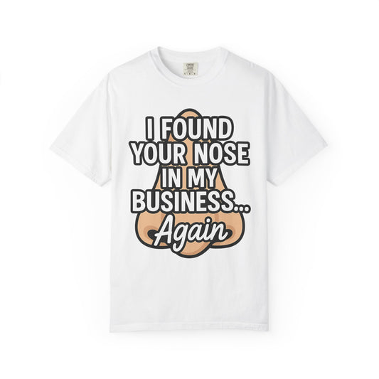 Funny Nose Business T-shirt, Humor Tee, Casual Wear, Gift for Friends, Unisex Graphic Shirt, Quirky Clothing