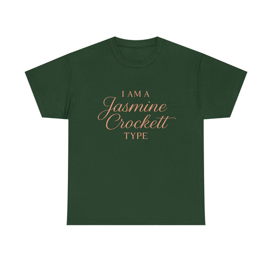 "I Am a Jasmine Crockett Type" | Bold Woman Statement Tee