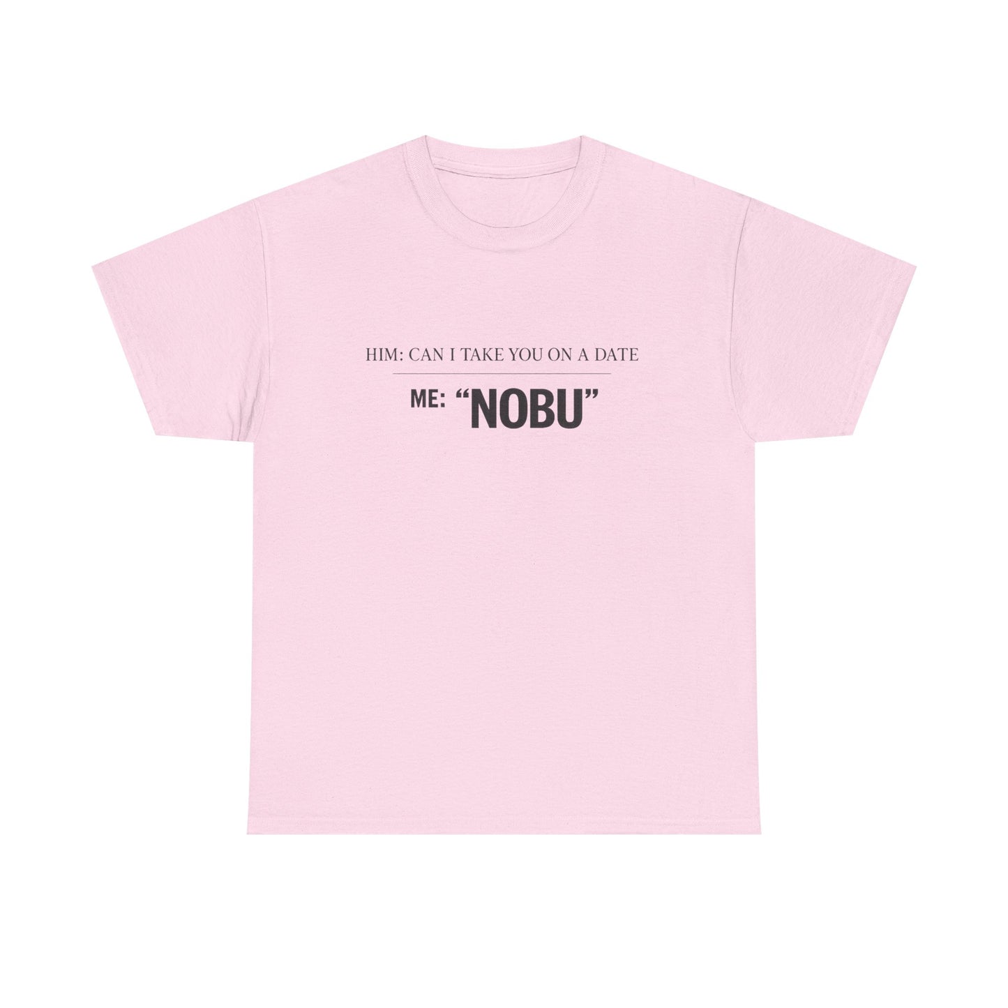 “ME: ‘NOBU’” Statement T-Shirt | Dating Yourself, High Standards Edition