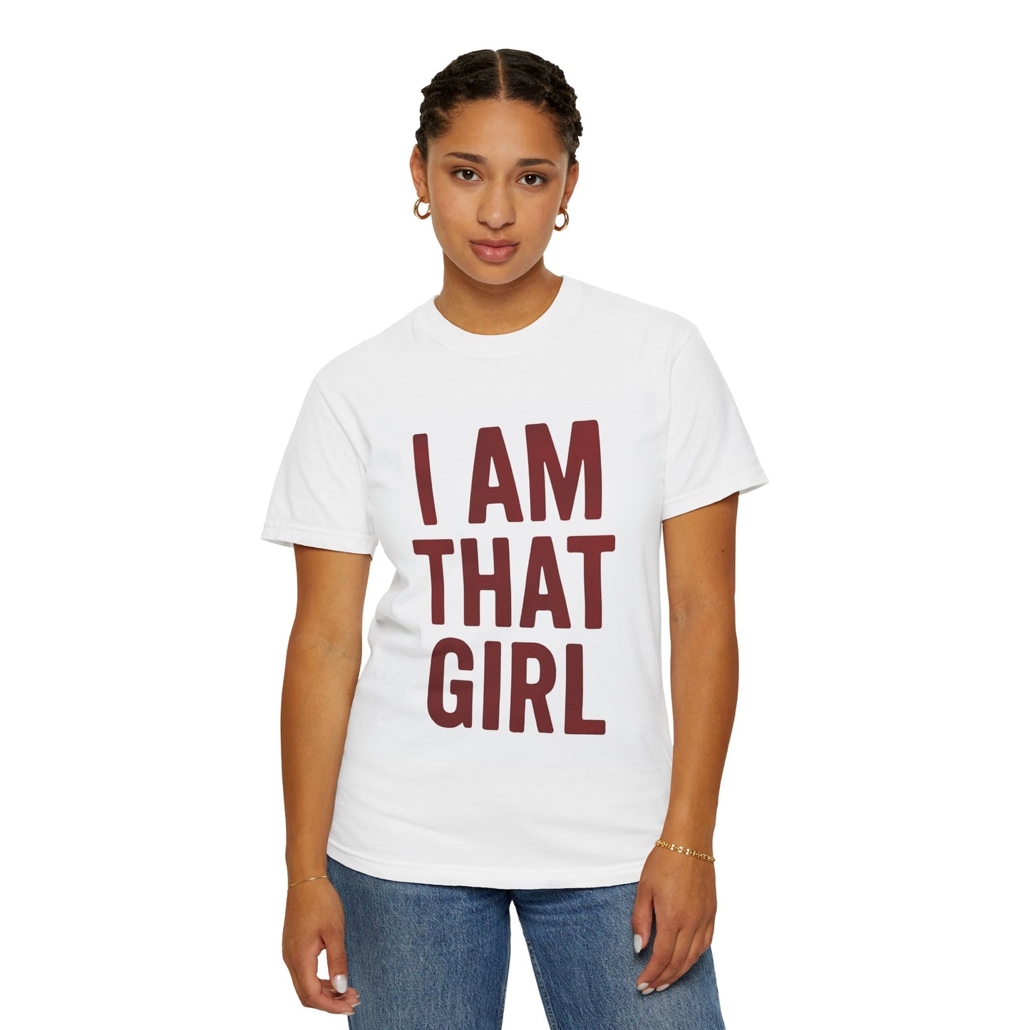 Empowering Statement T-Shirt - I Am That Girl - Unisex Garment-Dyed Tee, Casual Wear, Everyday Fashion, Gift for Her, Motivation Shirt