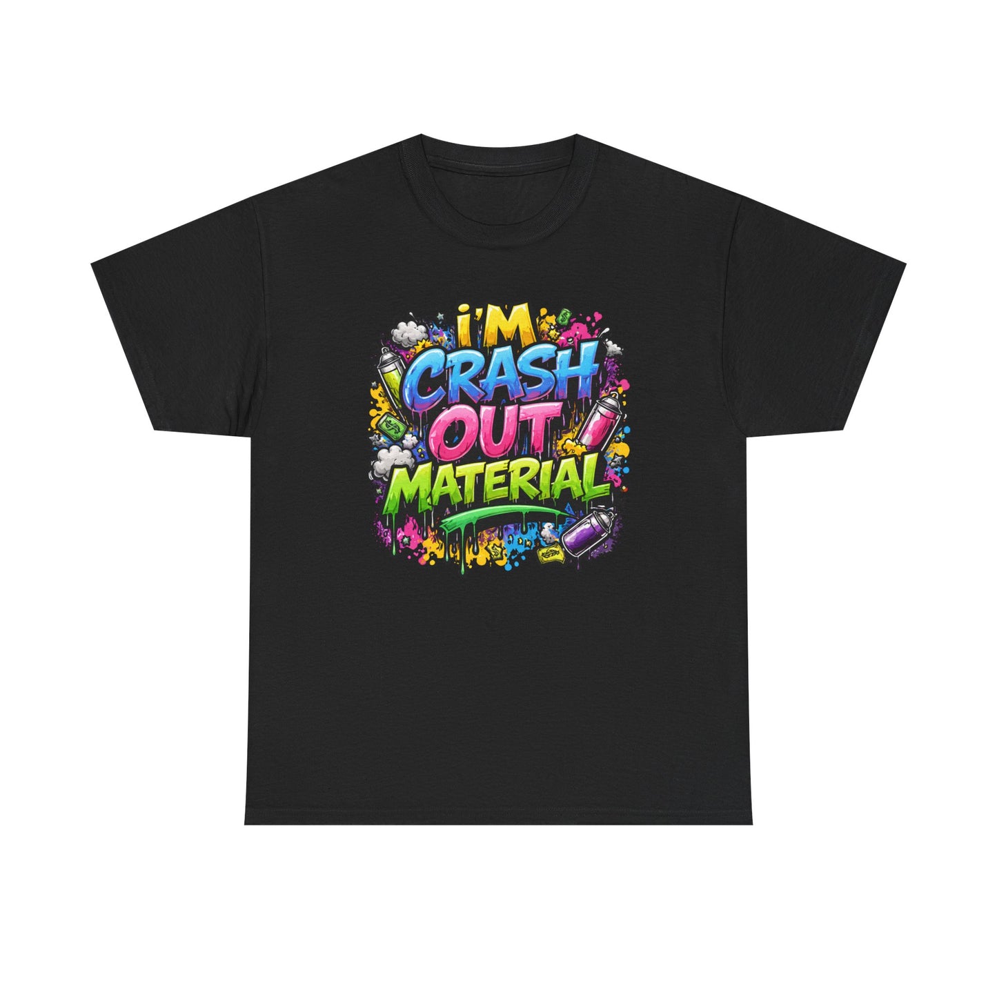I’m Crash Out Material | Bold Streetwear Attitude Tshirt