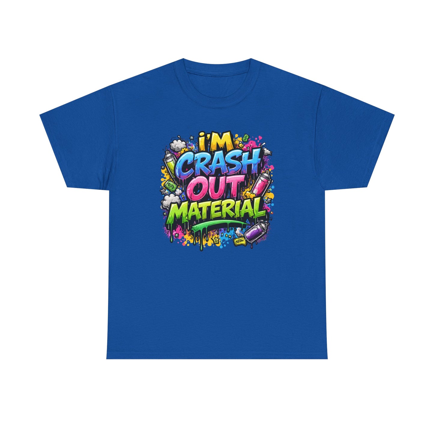 I’m Crash Out Material | Bold Streetwear Attitude Tshirt